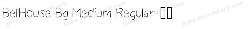 BellHouse Bg Medium Regular字体转换